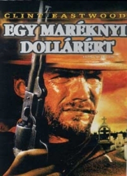 Egy maréknyi dollárért *Clint Eastwood klasszikus filmje - Antikvár - Kiváló állapotú* DVD