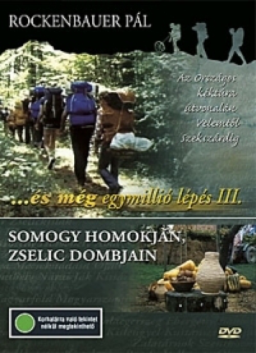 És még egymillió lépés III.  - Somogy homokján, Zselic dombjain - Végig a dél-dunántúli kéktúra útvo DVD