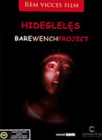 Hideglelés - Bare Wench Project DVD