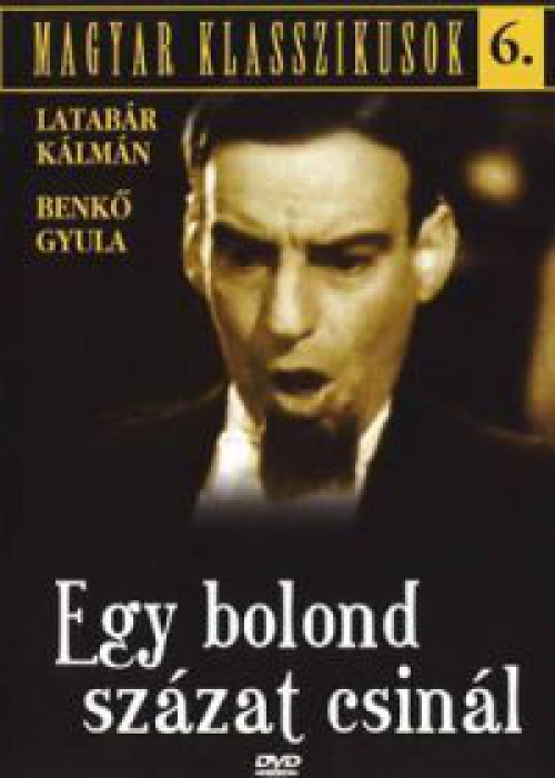 Magyar Klasszikusok 6. - Egy bolond százat csinál *Latabár Kálmán* *Antikvár - Kiváló állapotú* DVD