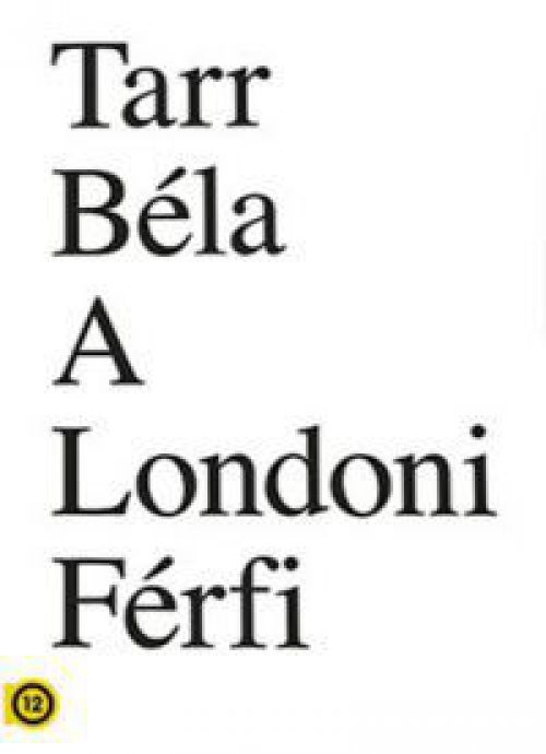 Tarr Béla - Londoni férfi DVD Tarr Béla - Londoni férfi DVD